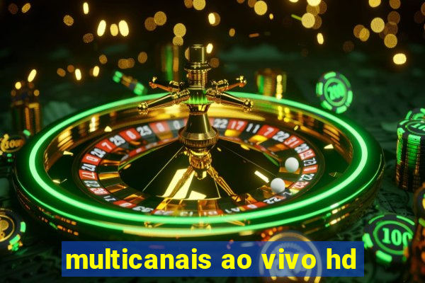multicanais ao vivo hd